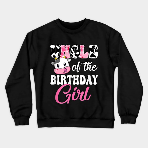 Uncle Of The Birthday Girl Farm Cow 1St Birthday Girl Crewneck Sweatshirt by HBart